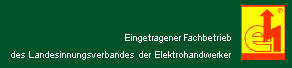 Eingetragener Fachbetrieb des Landesinnungsverbandes der Elektrohandwerker